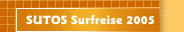 SUTOS Surfreise 2005